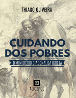 CUIDADO_DOS_POBRES_MINISTÉRIO_DIACONAL_DA_IGREJA_THIAGO_OLIVEIRA.pdf